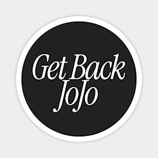 Get Back JoJo Magnet